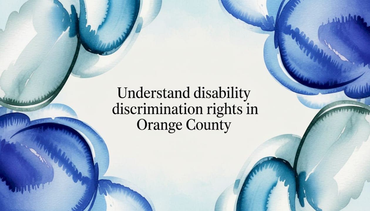 Understand disability discrimination rights in Orange County